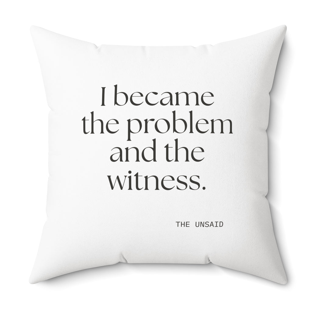 I became the problem and the witness - Throw Pillow - Dry Humor