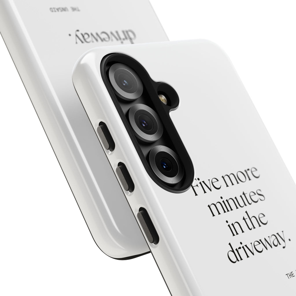 Five more minutes in the driveway - Tough Phone Case - For Quiet Minds