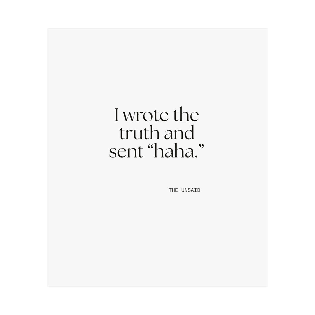 I wrote the truth and sent “haha.” - Poster - For Overthinkers