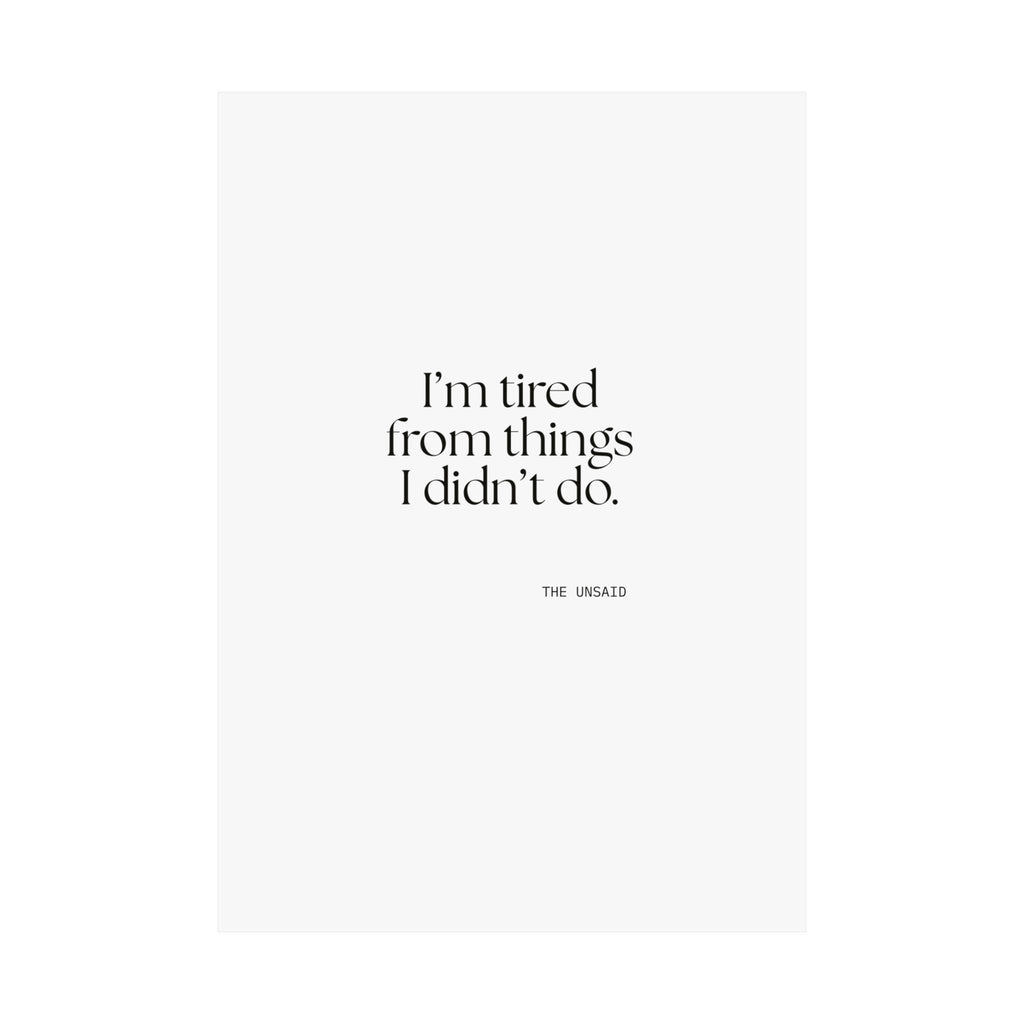 I’m tired from things I didn’t do - Poster - For Tired Days