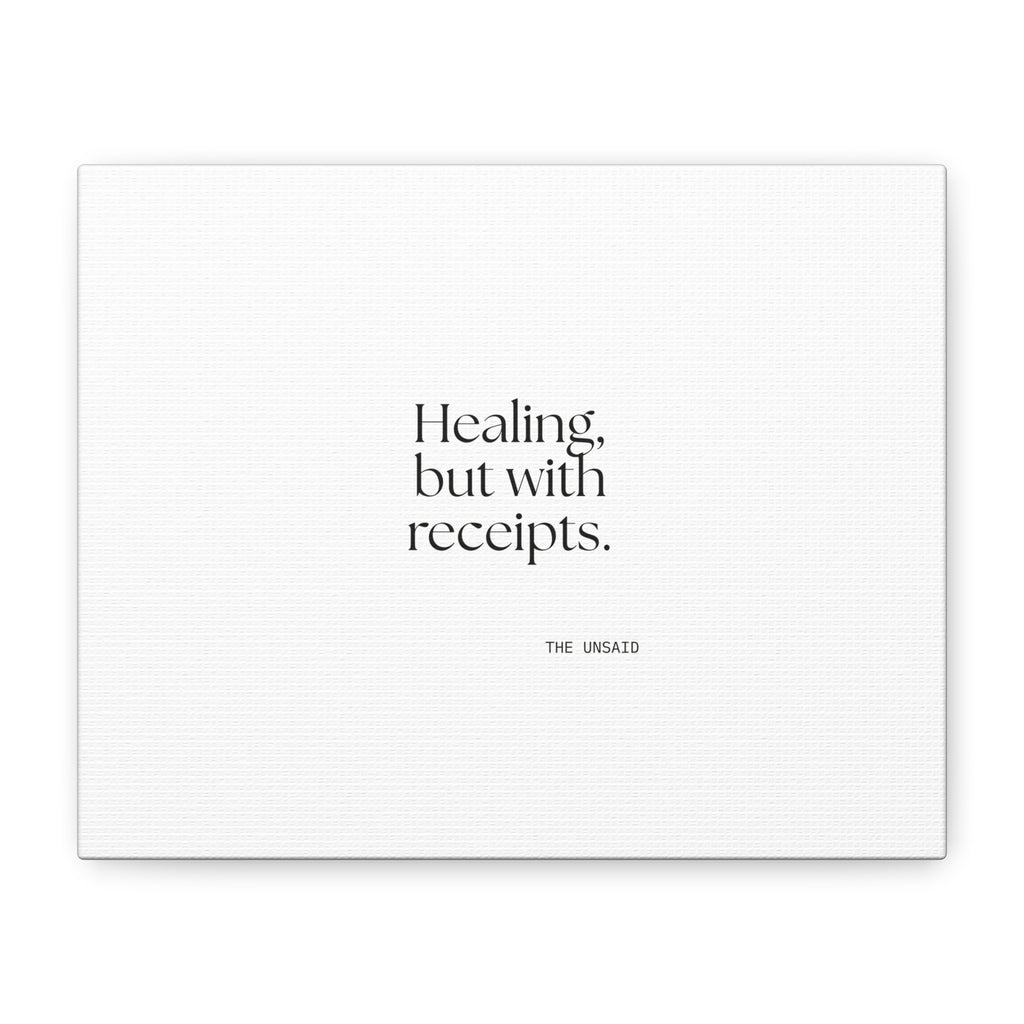 Healing, but with receipts - Canvas Print - Dry Humor