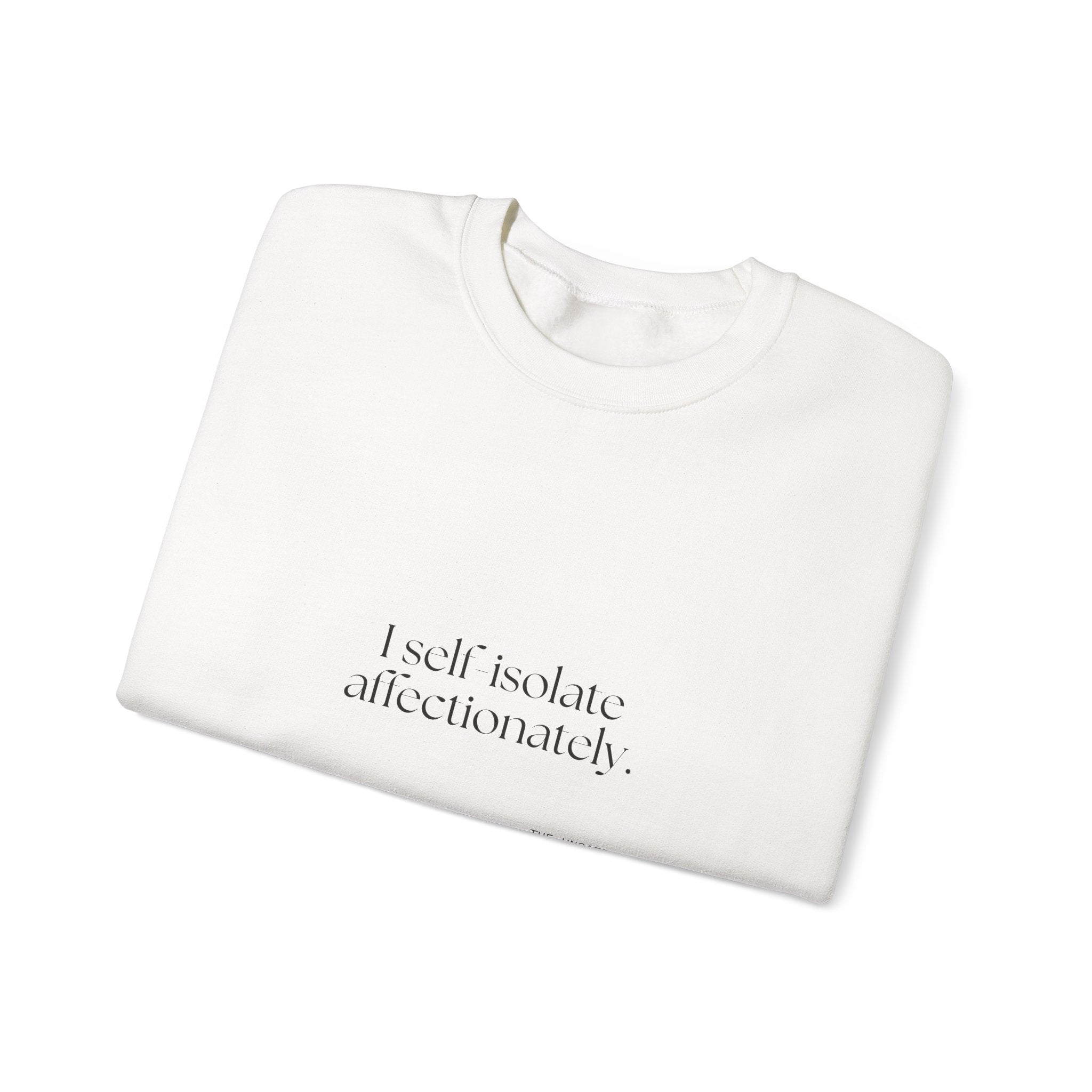 I self-isolate affectionately - Sweatshirt - For Introverts