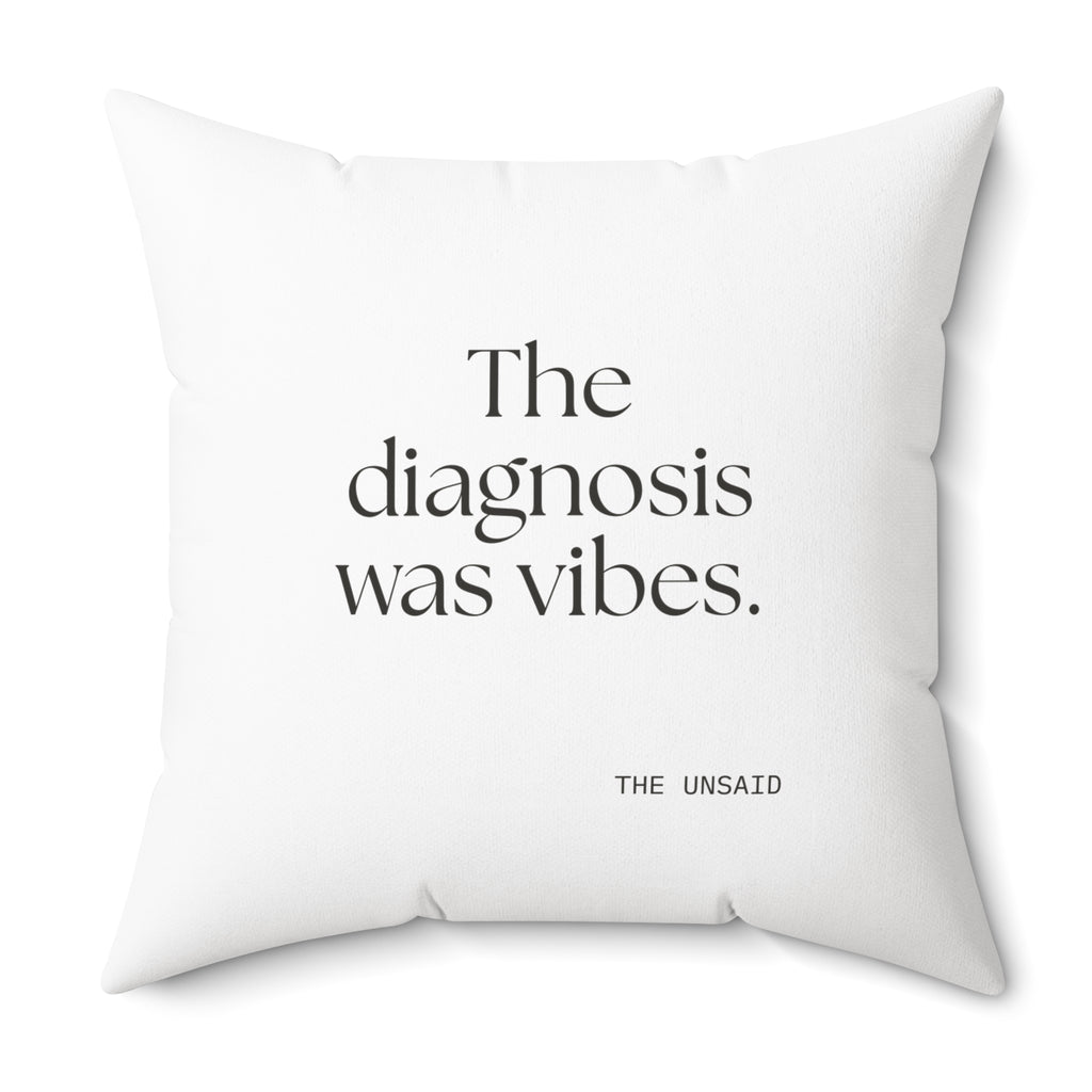 The diagnosis was vibes - Throw Pillow - For Overthinkers