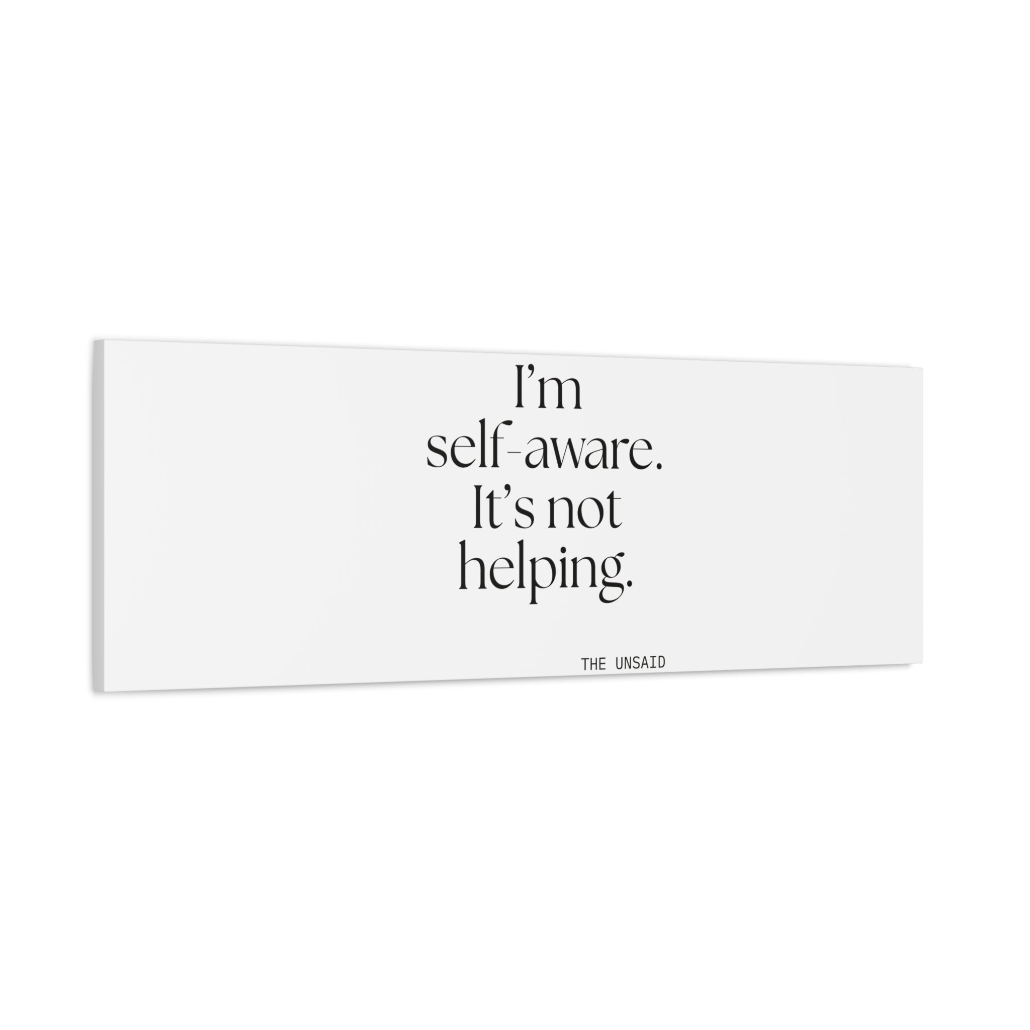 I’m self-aware. It’s not helping - Canvas Print - Dry Humor