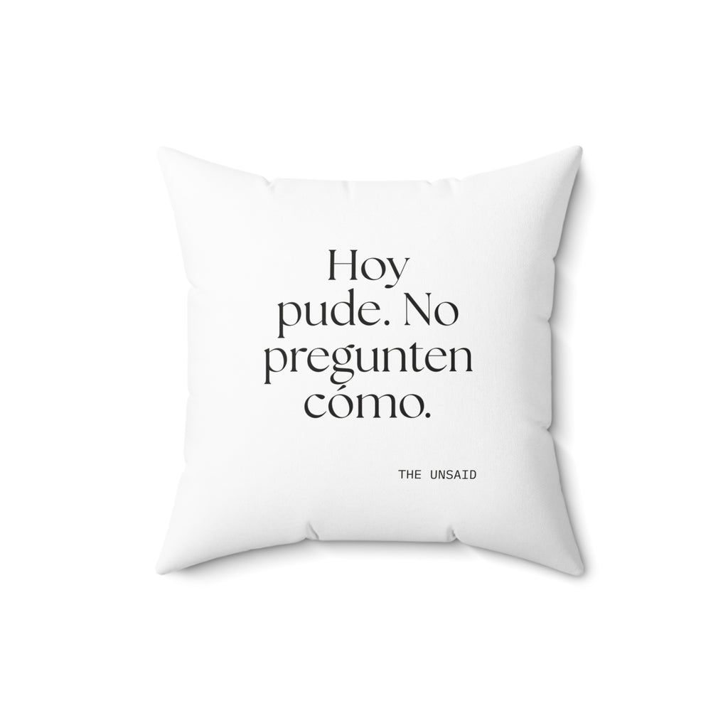 Hoy pude. No pregunten cómo - Throw Pillow - En Español