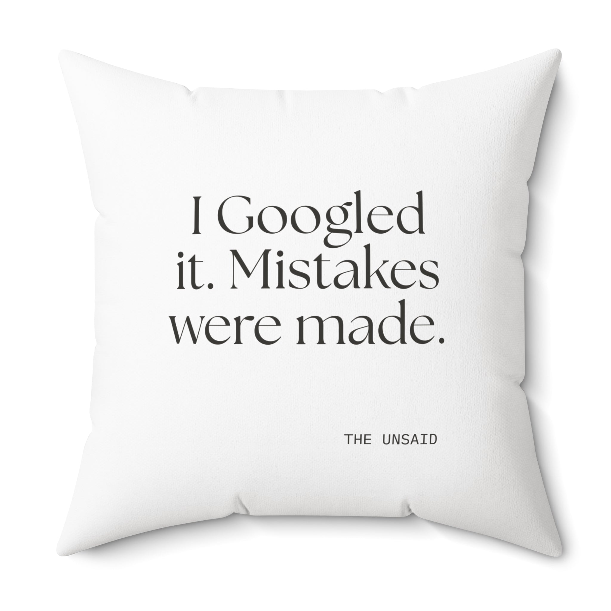 I Googled it. Mistakes were made - Throw Pillow - For Overthinkers