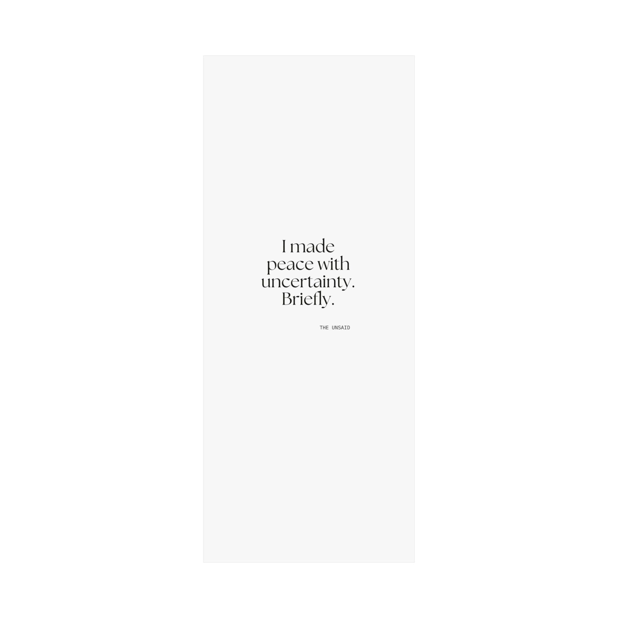 I made peace with uncertainty. Briefly - Poster - Dry Humor