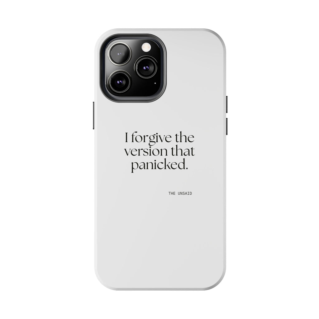 I forgive the version that panicked - Tough Phone Case - Dry Humor