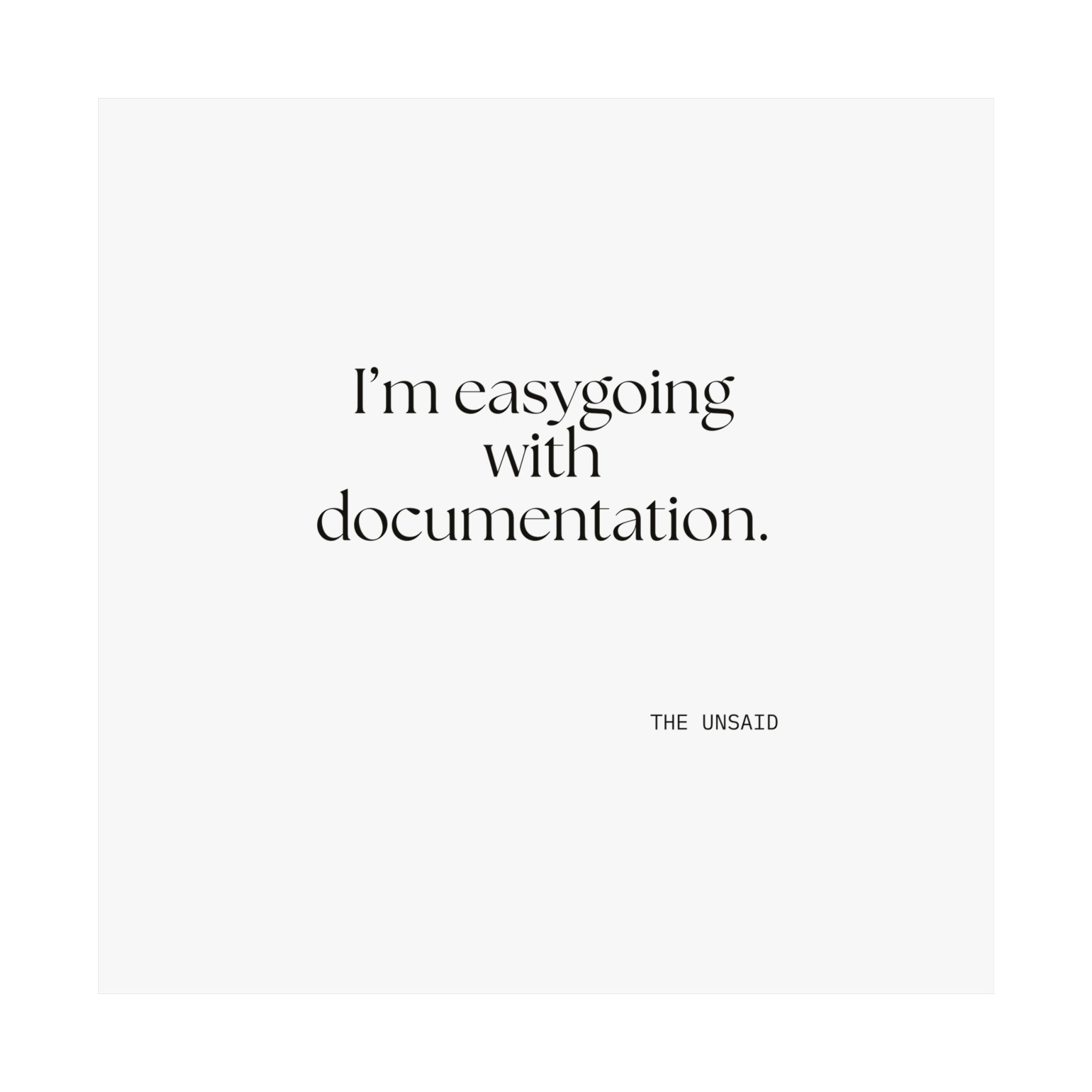 I’m easygoing with documentation - Poster - Dry Humor