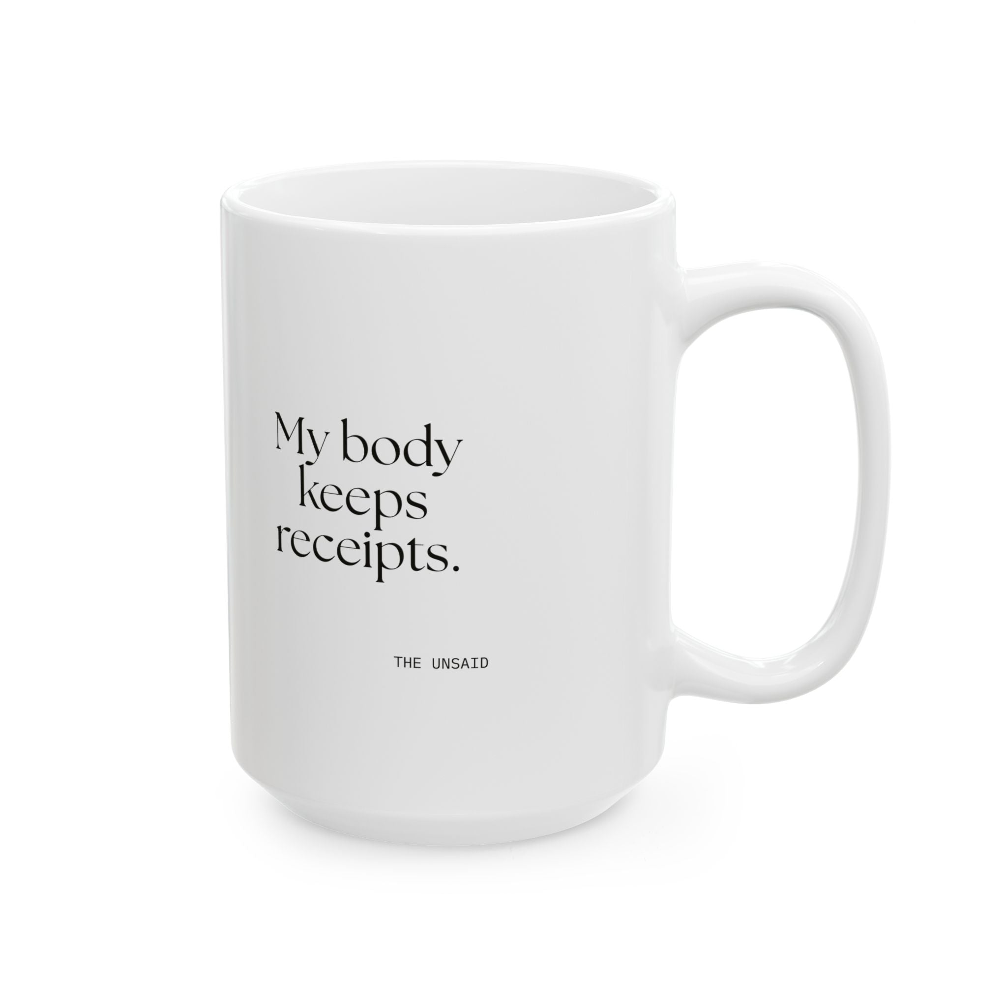 My body keeps receipts - Coffee Mug - For Quiet Minds