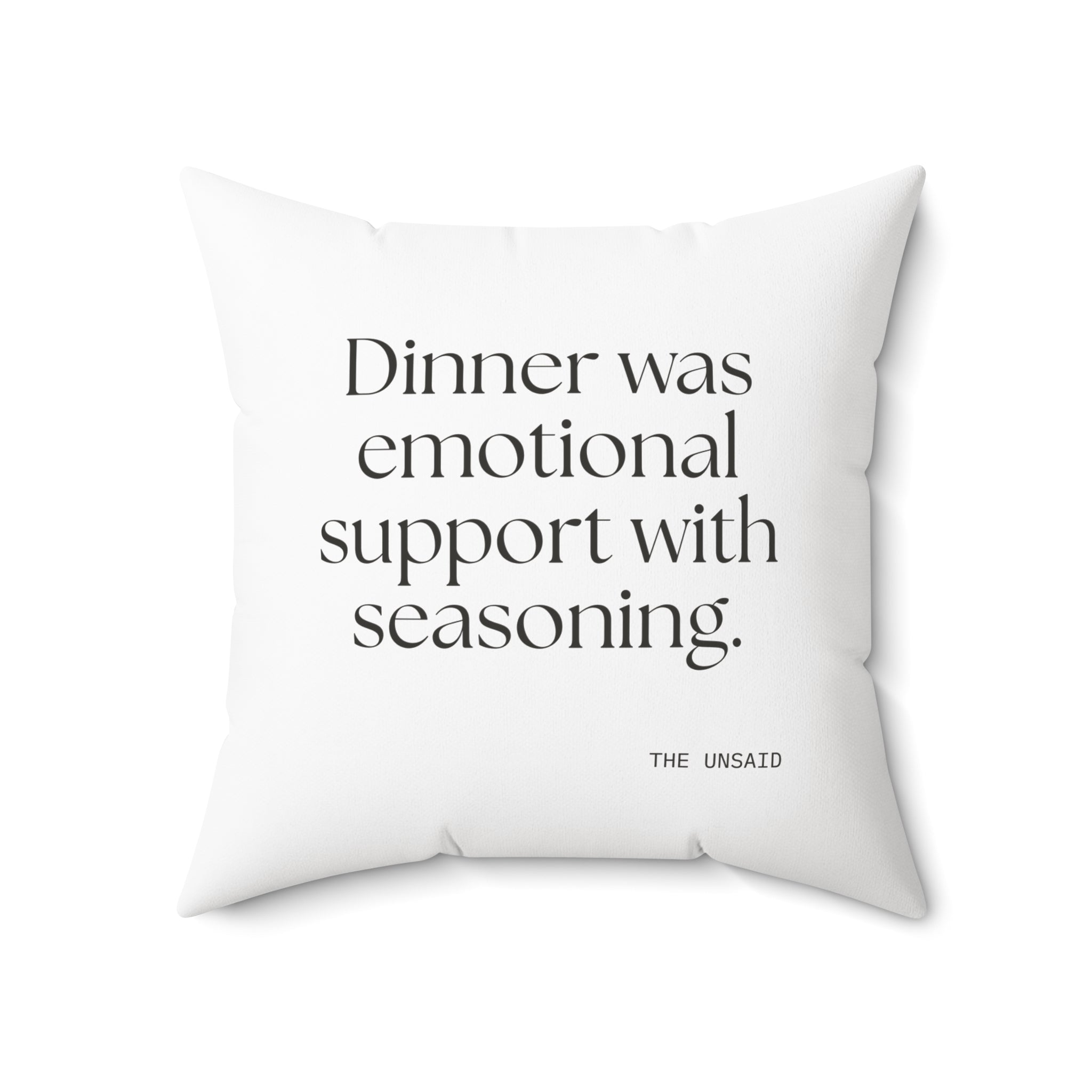 Dinner was emotional support with seasoning - Throw Pillow - Dry Humor