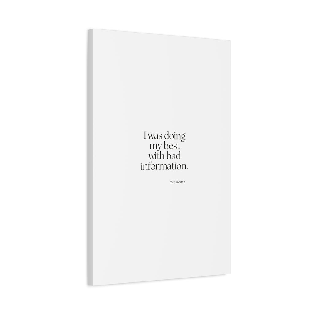 I was doing my best with bad information - Canvas Print - Dry Humor
