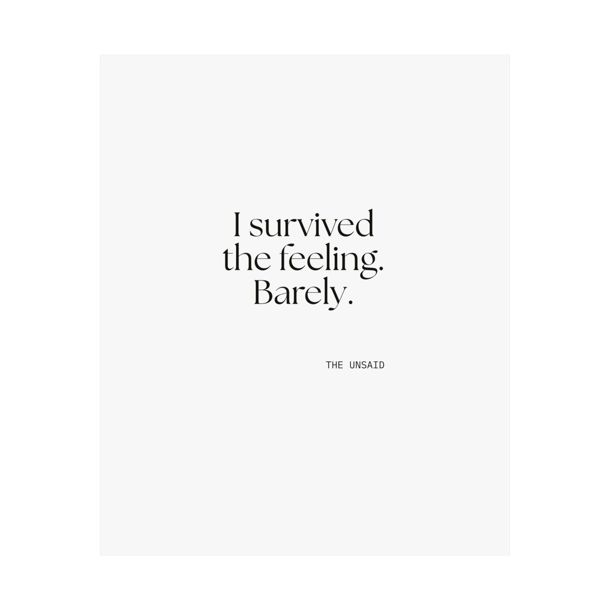 I survived the feeling. Barely - Poster - Dry Humor