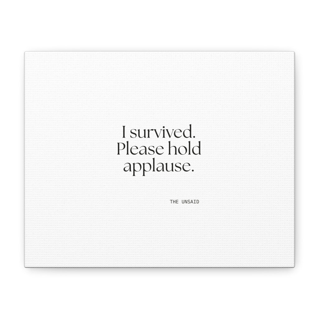 I survived. Please hold applause - Canvas Print - For Introverts
