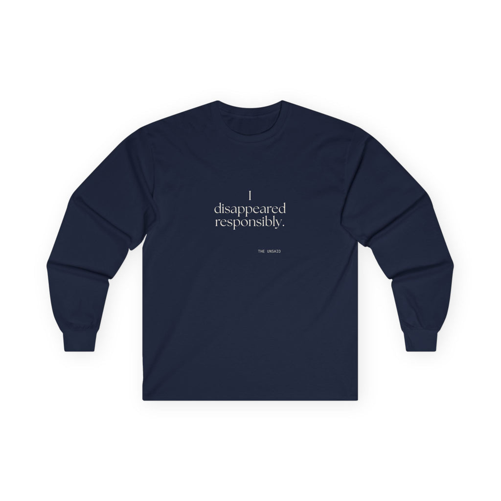 I disappeared responsibly - Long Sleeve Shirt - For Introverts