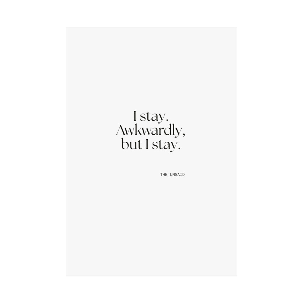 I stay. Awkwardly, but I stay - Poster - For Introverts
