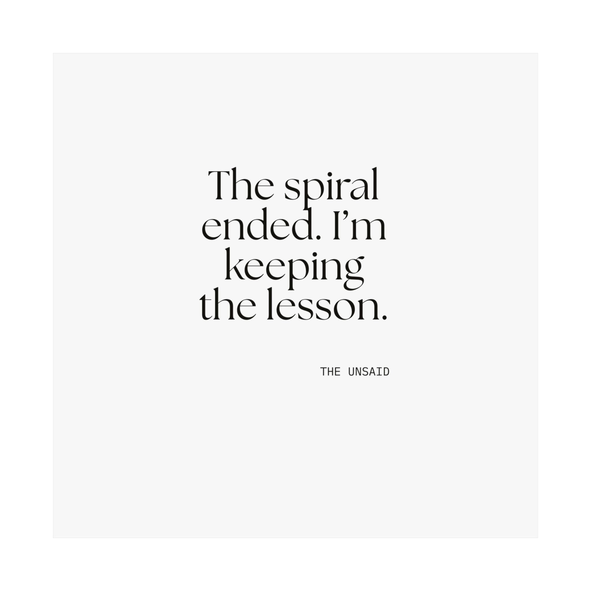 The spiral ended. I’m keeping the lesson - Poster - Dry Humor