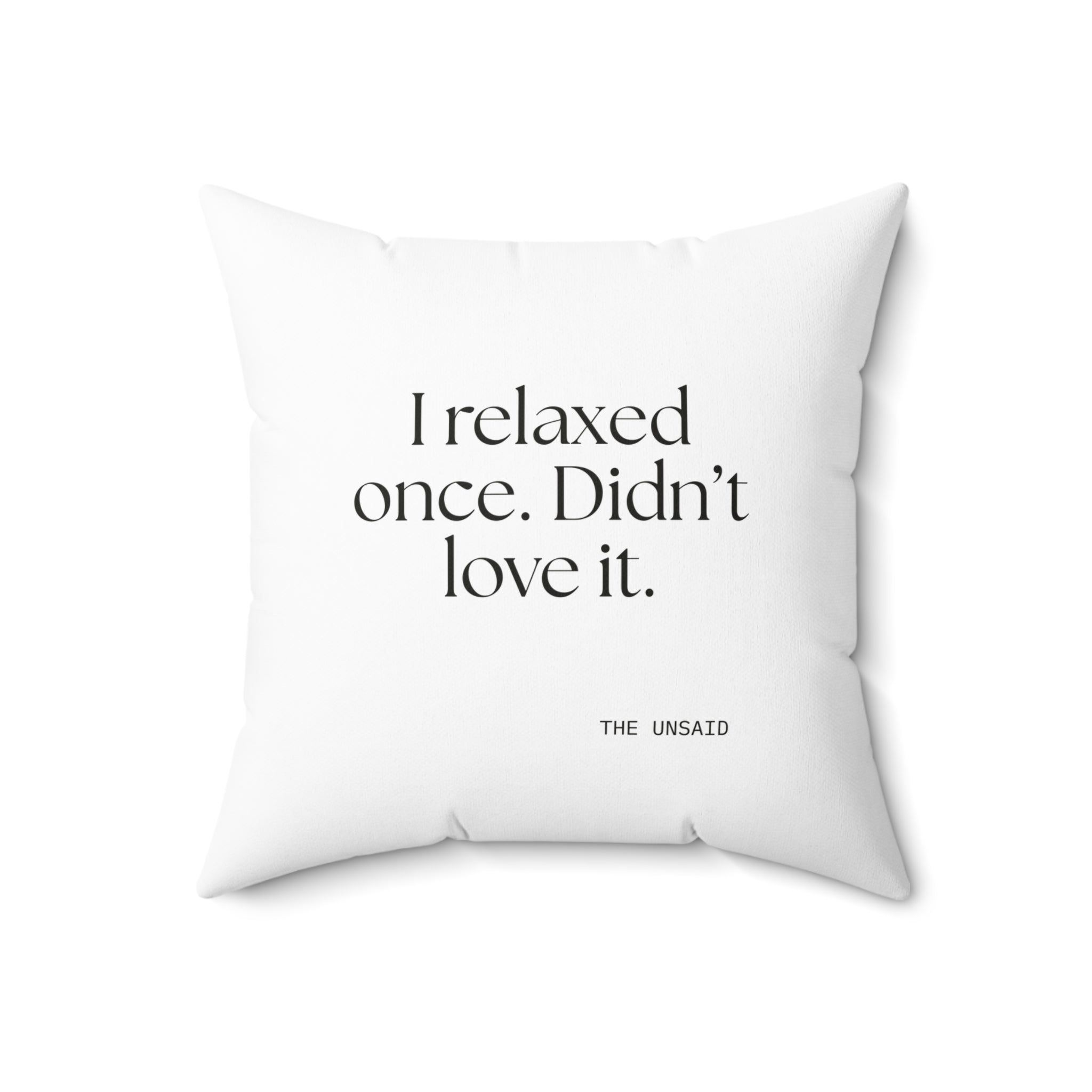 I relaxed once. Didn’t love it - Throw Pillow - Dry Humor