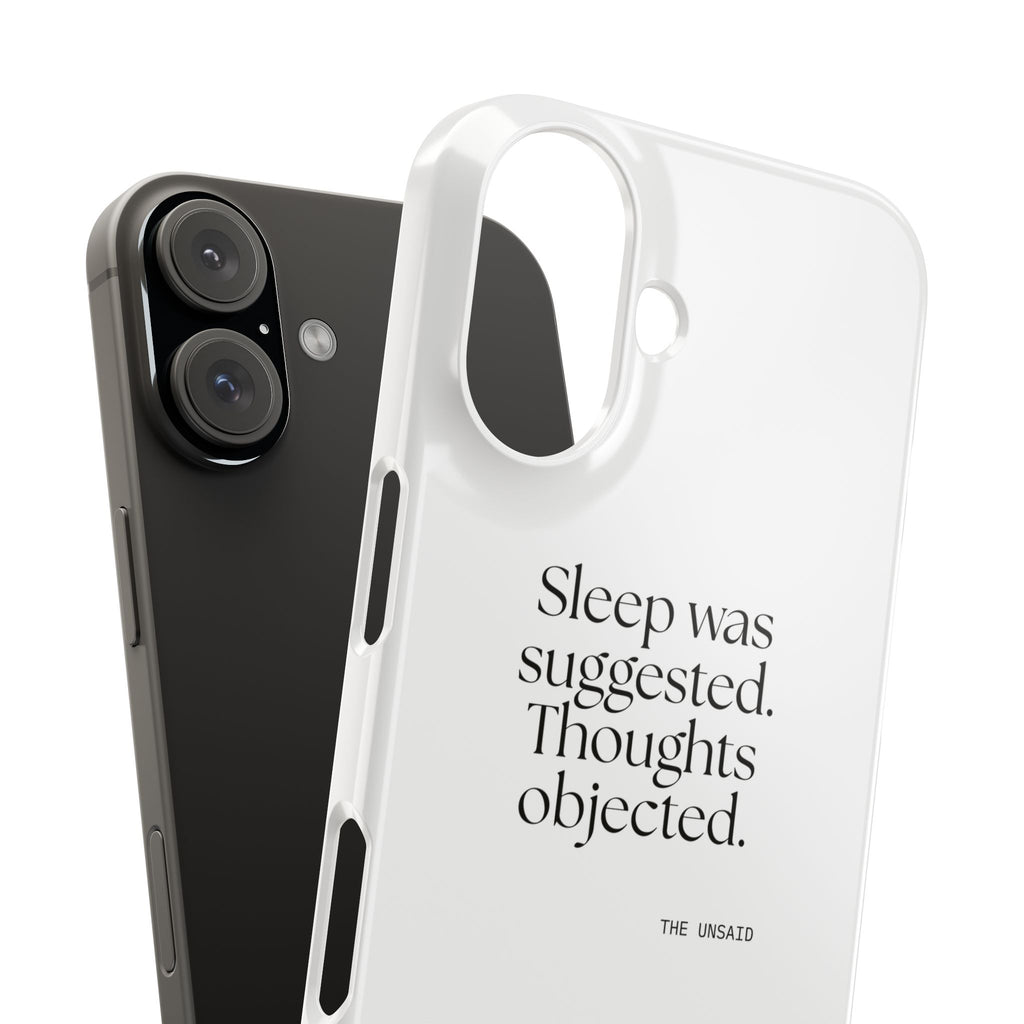 Sleep was suggested. Thoughts objected - Phone Case - For Overthinkers