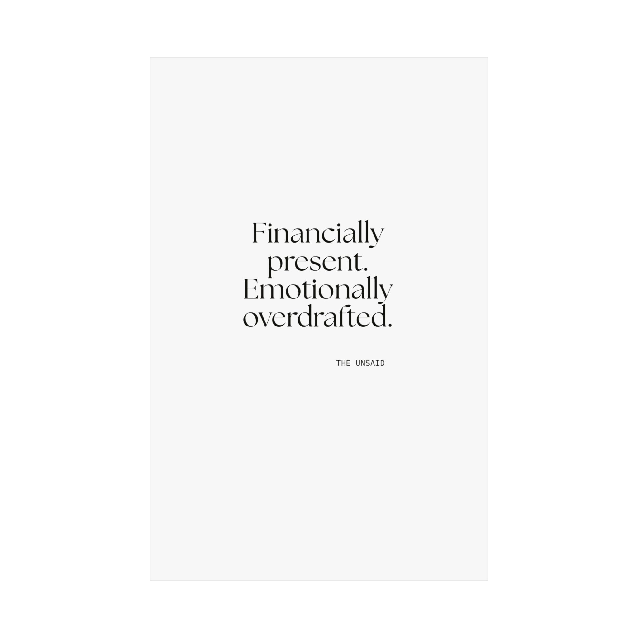 Financially present. Emotionally overdrafted - Poster - Dry Humor