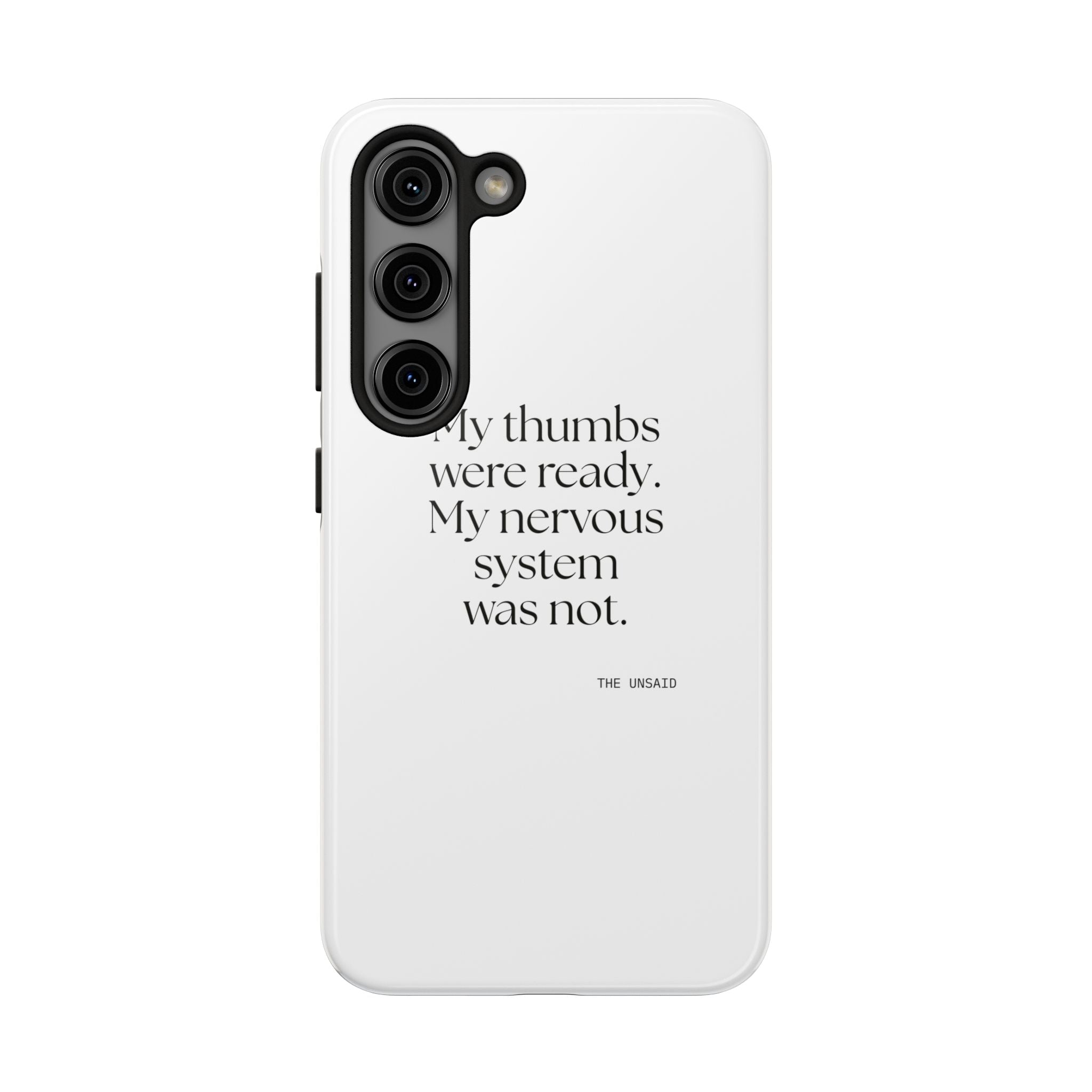 My thumbs were ready. My nervous system was not - Tough Phone Case - For Overthinkers