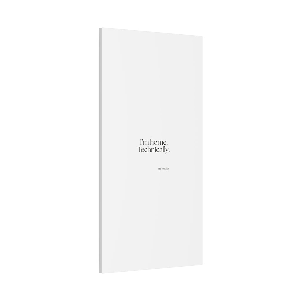 I’m home. Technically - Canvas Print - For Quiet Minds