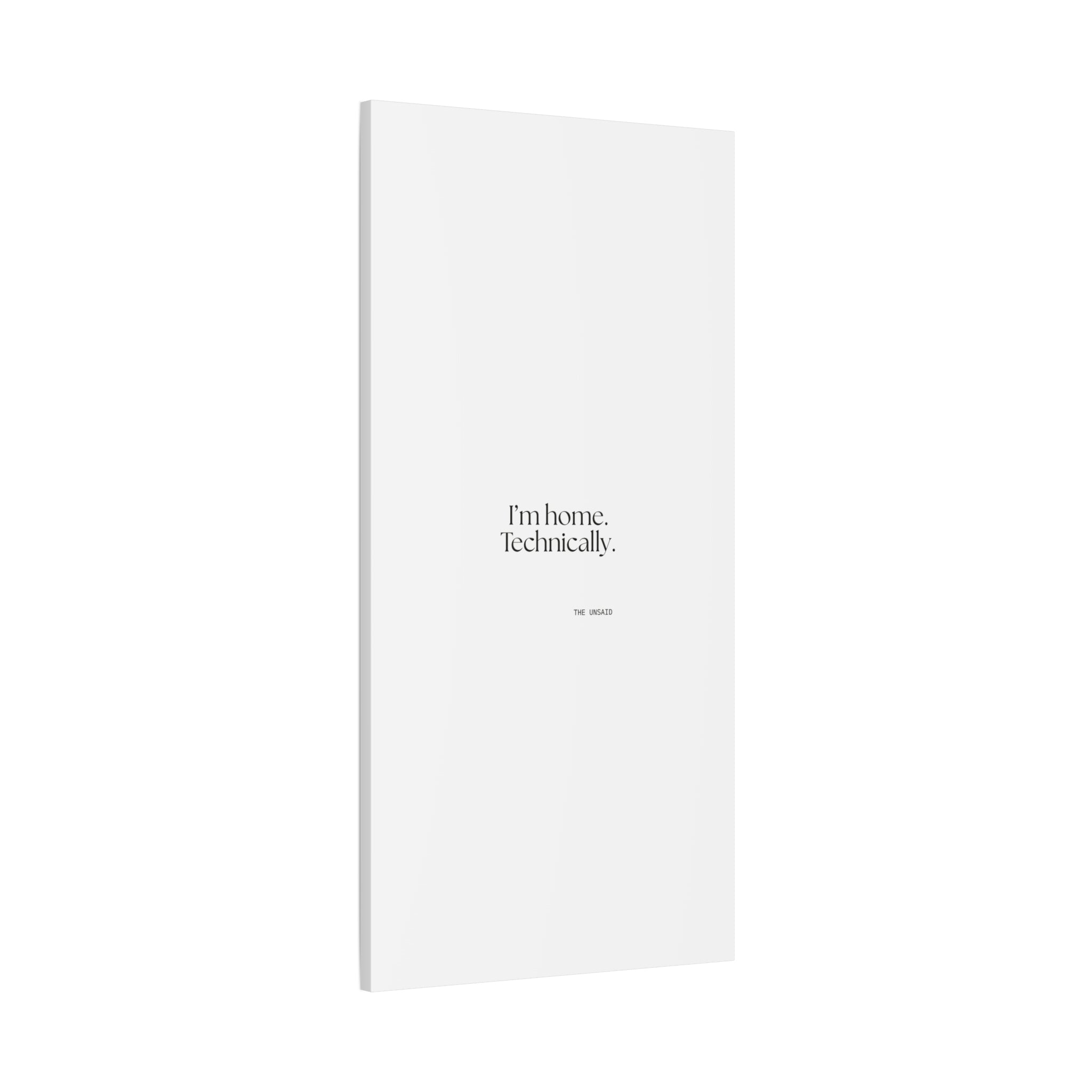 I’m home. Technically - Canvas Print - For Quiet Minds