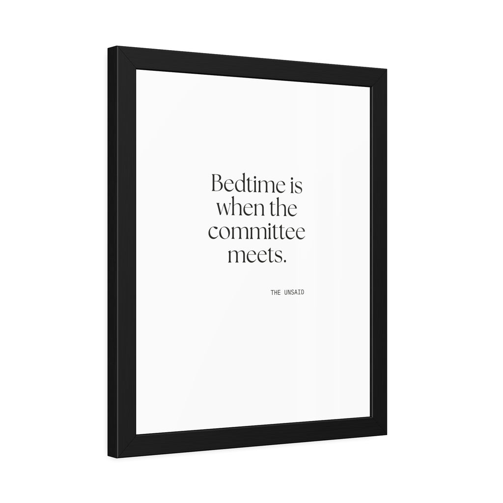 Bedtime is when the committee meets - Framed Print - For Overthinkers