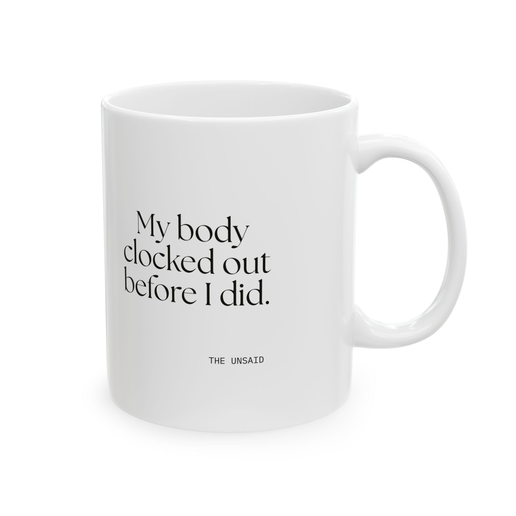 My body clocked out before I did - Coffee Mug - For Tired Days