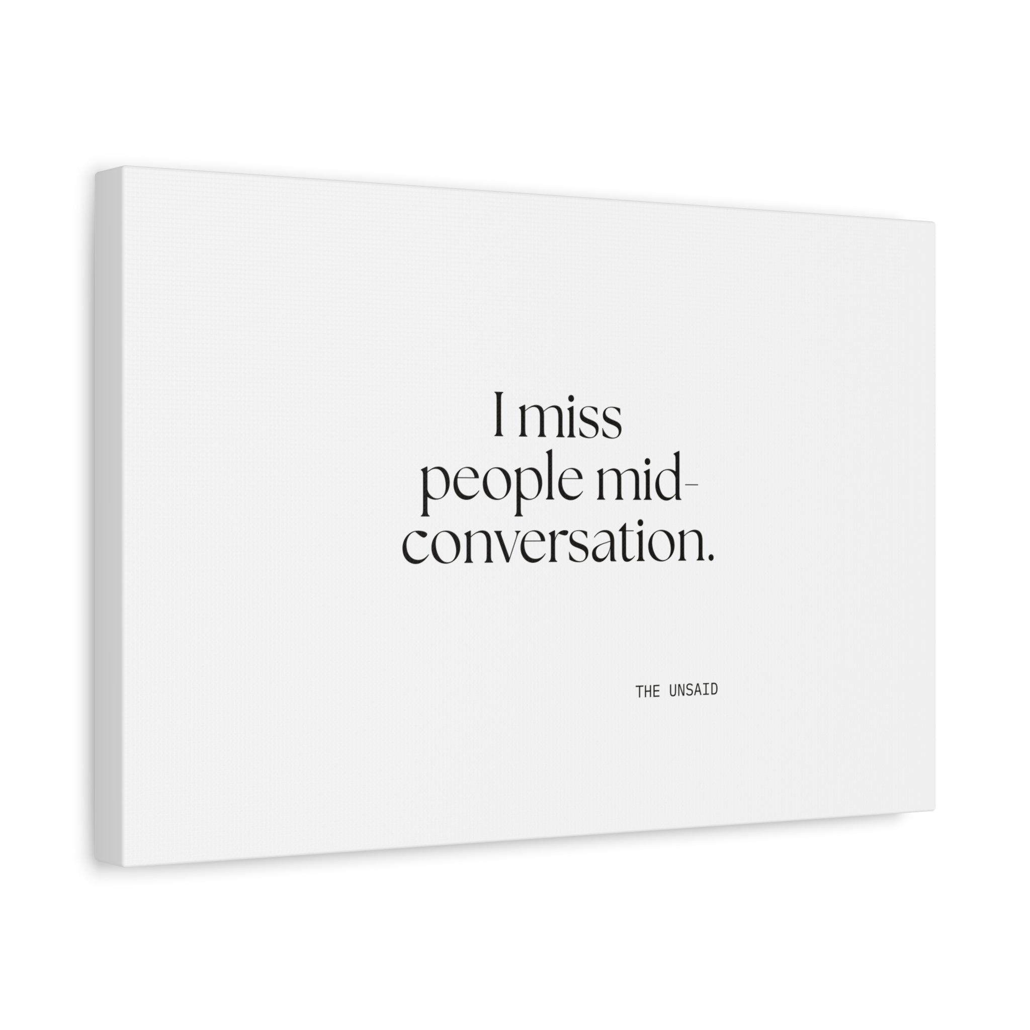 I miss people mid-conversation - Canvas Print - For Introverts