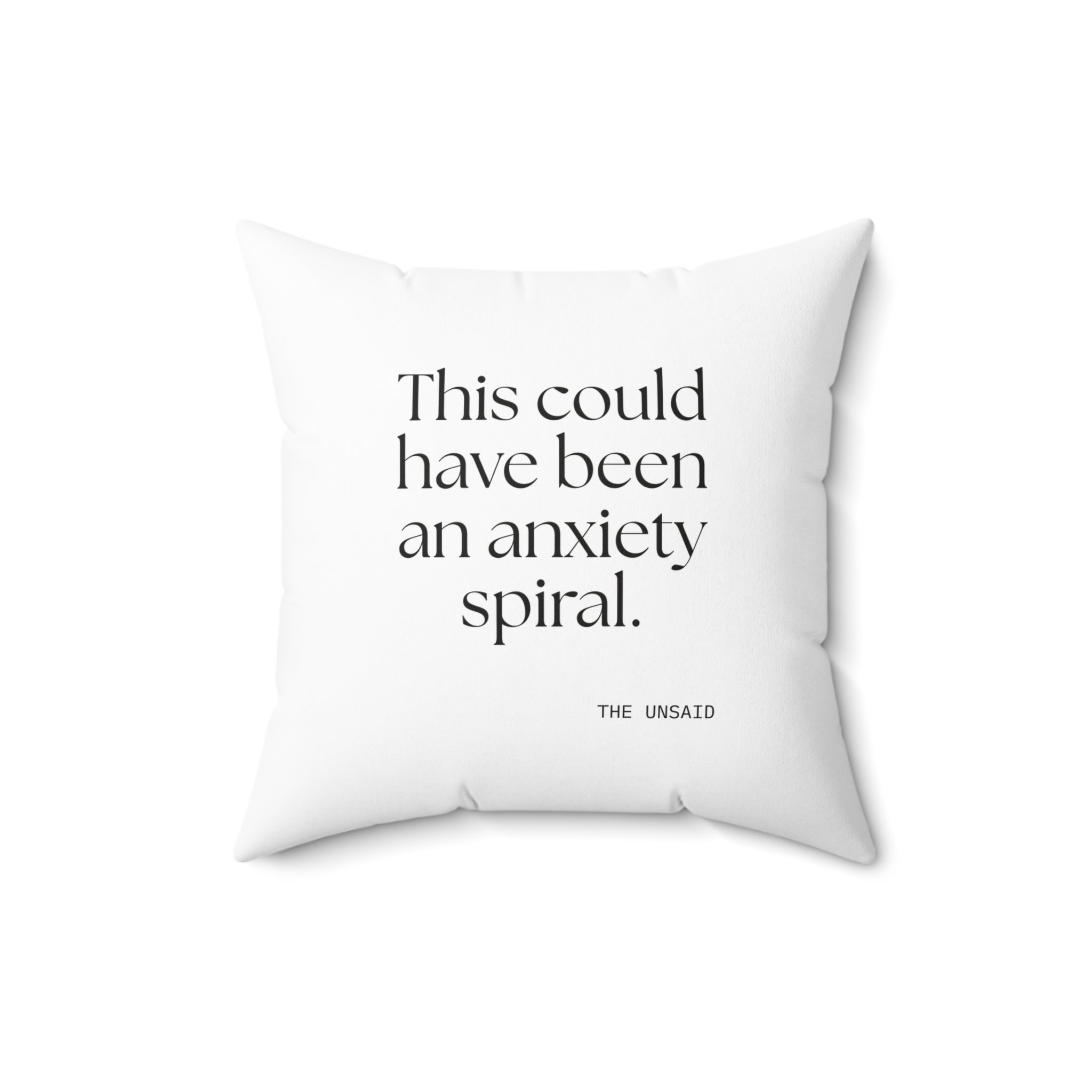 This could have been an anxiety spiral - Throw Pillow - For Tired Days