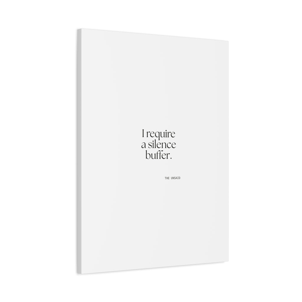 I require a silence buffer - Canvas Print - For Introverts