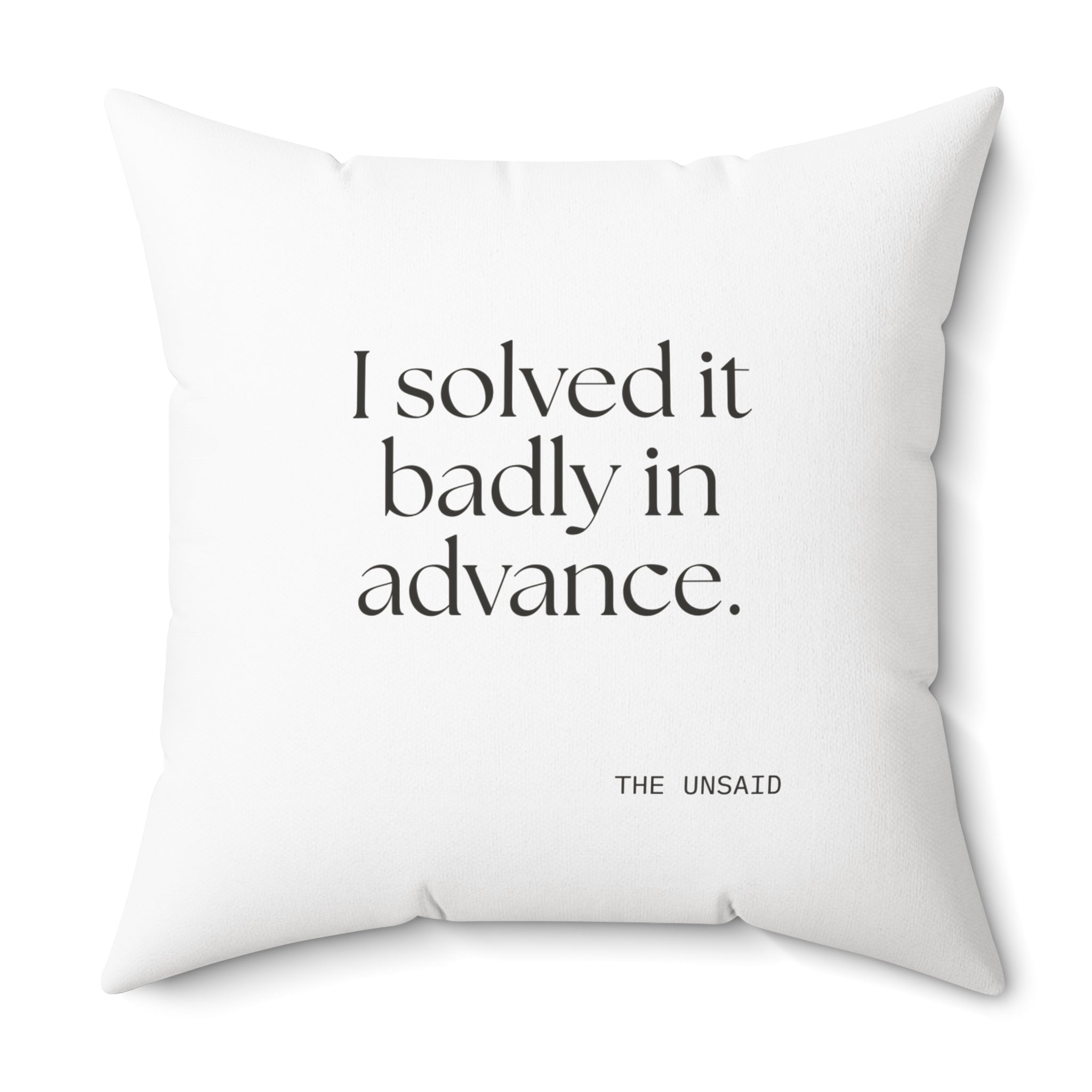 I solved it badly in advance - Throw Pillow - For Overthinkers