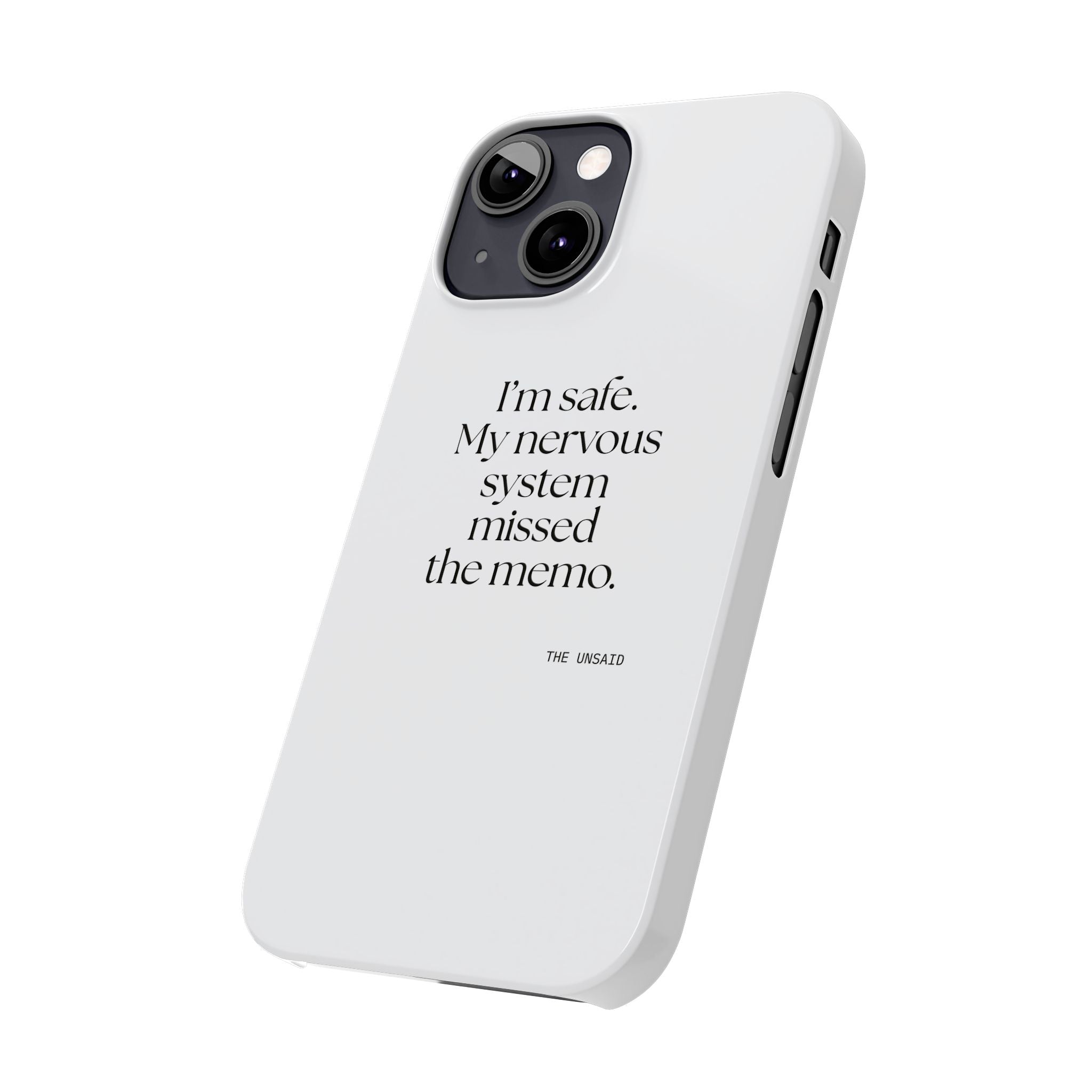 I’m safe. My nervous system missed the memo - Phone Case - For Quiet Minds