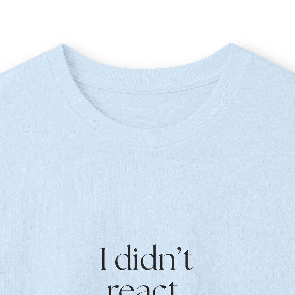 I didn’t react. Growth is annoying - Long Sleeve Shirt - Dry Humor