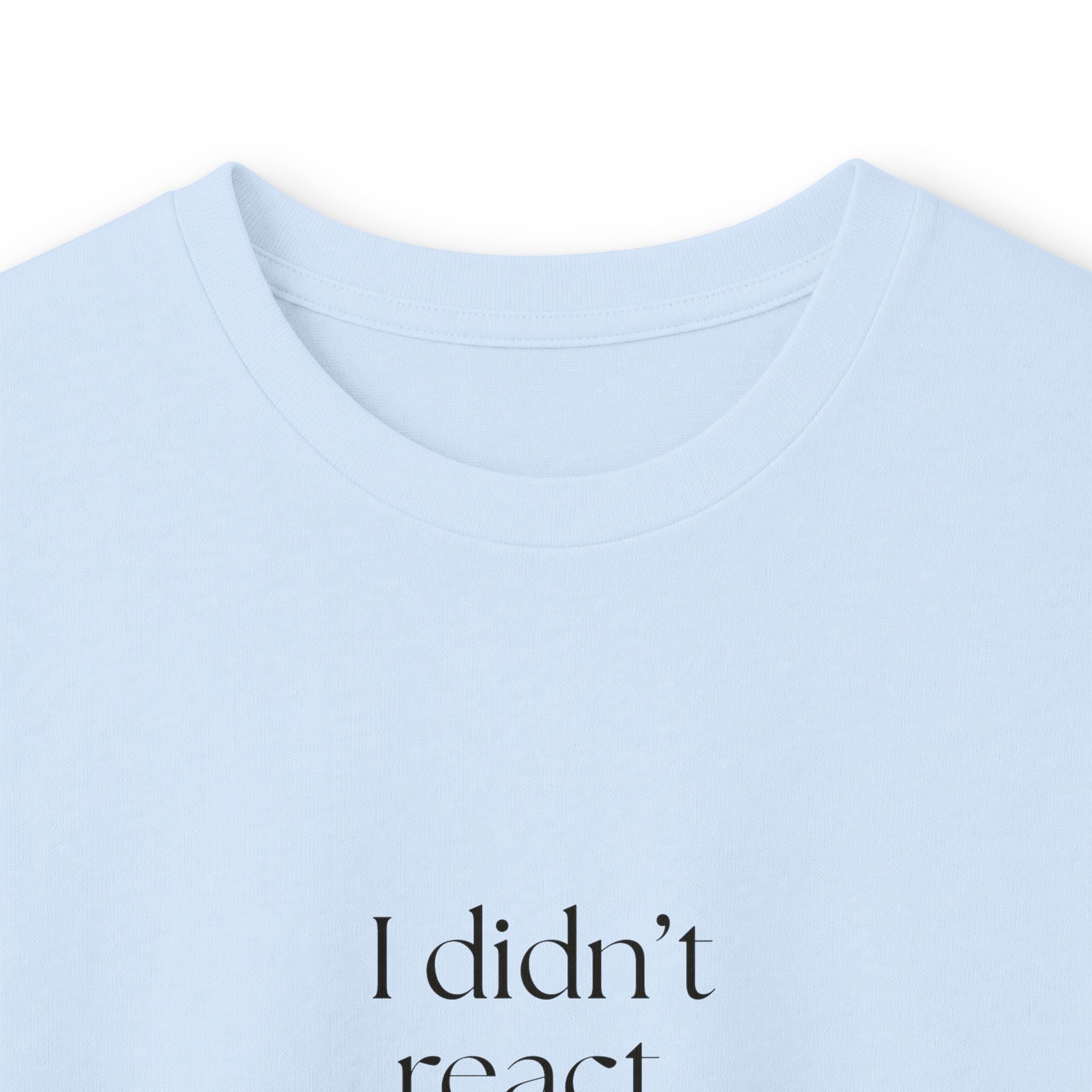 I didn’t react. Growth is annoying - Long Sleeve Shirt - Dry Humor