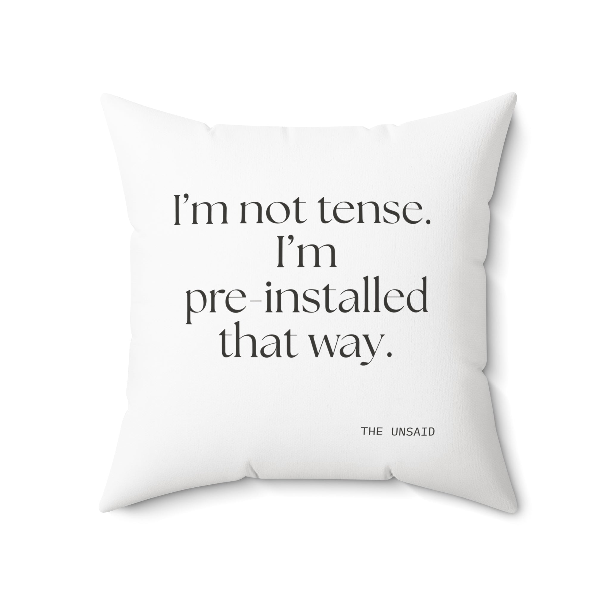 I’m not tense. I’m pre-installed that way - Throw Pillow - For Quiet Minds