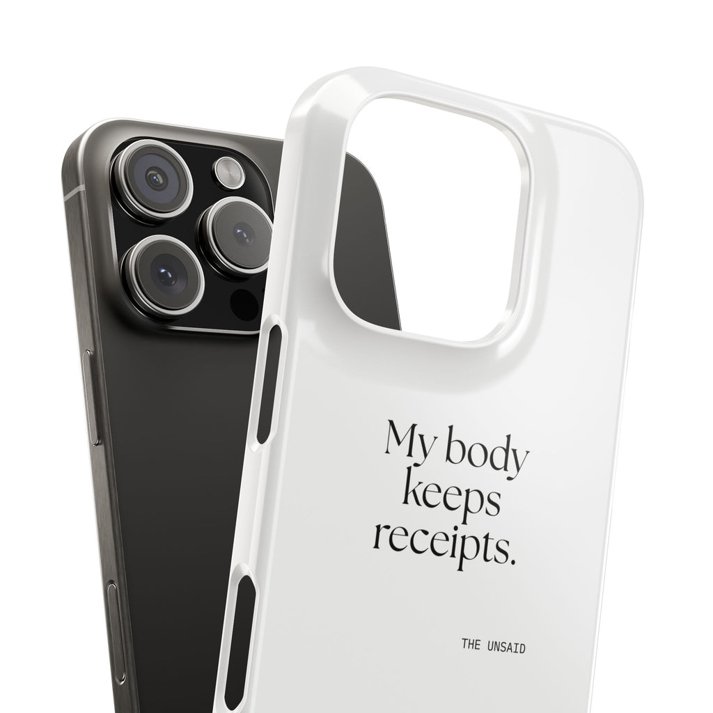 My body keeps receipts - Phone Case - For Quiet Minds