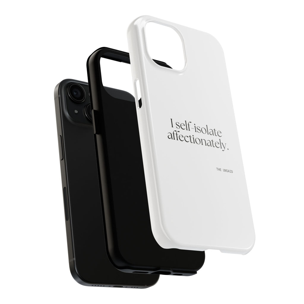 I self-isolate affectionately - Tough Phone Case - For Introverts