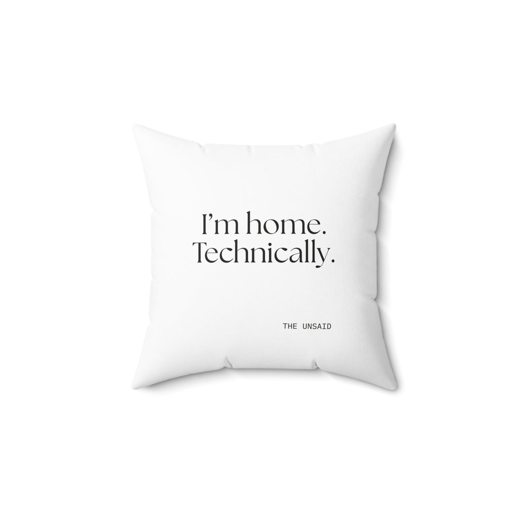 I’m home. Technically - Throw Pillow - For Quiet Minds