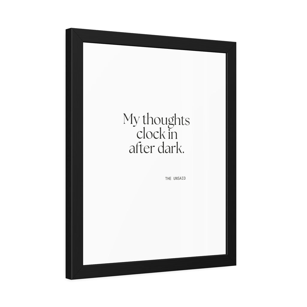 My thoughts clock in after dark - Framed Print - For Overthinkers