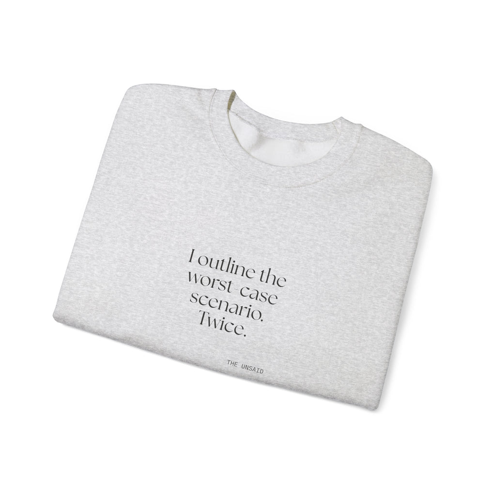 I outlined the worst-case scenario. Twice - Sweatshirt - Dry Humor