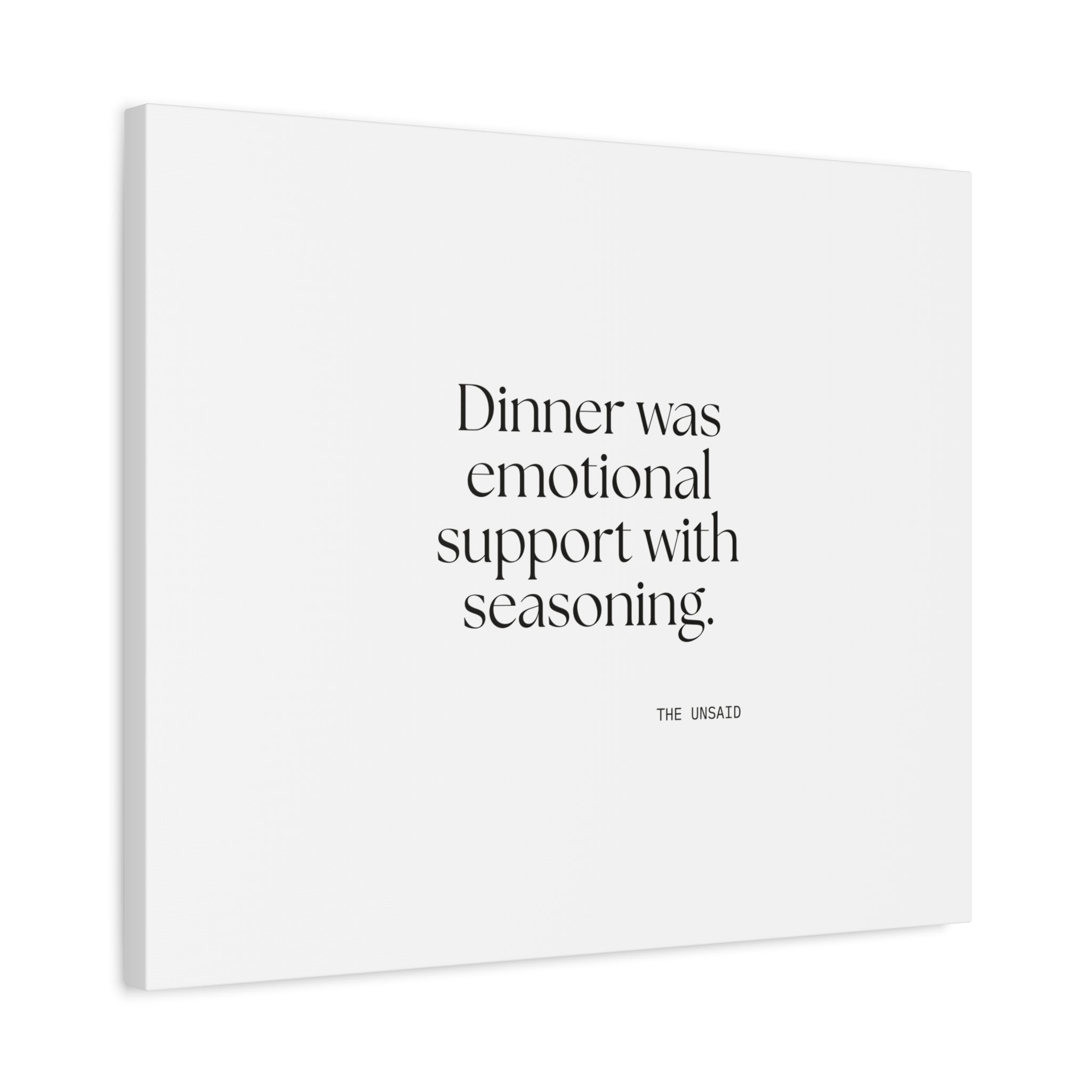 Dinner was emotional support with seasoning - Canvas Print - Dry Humor