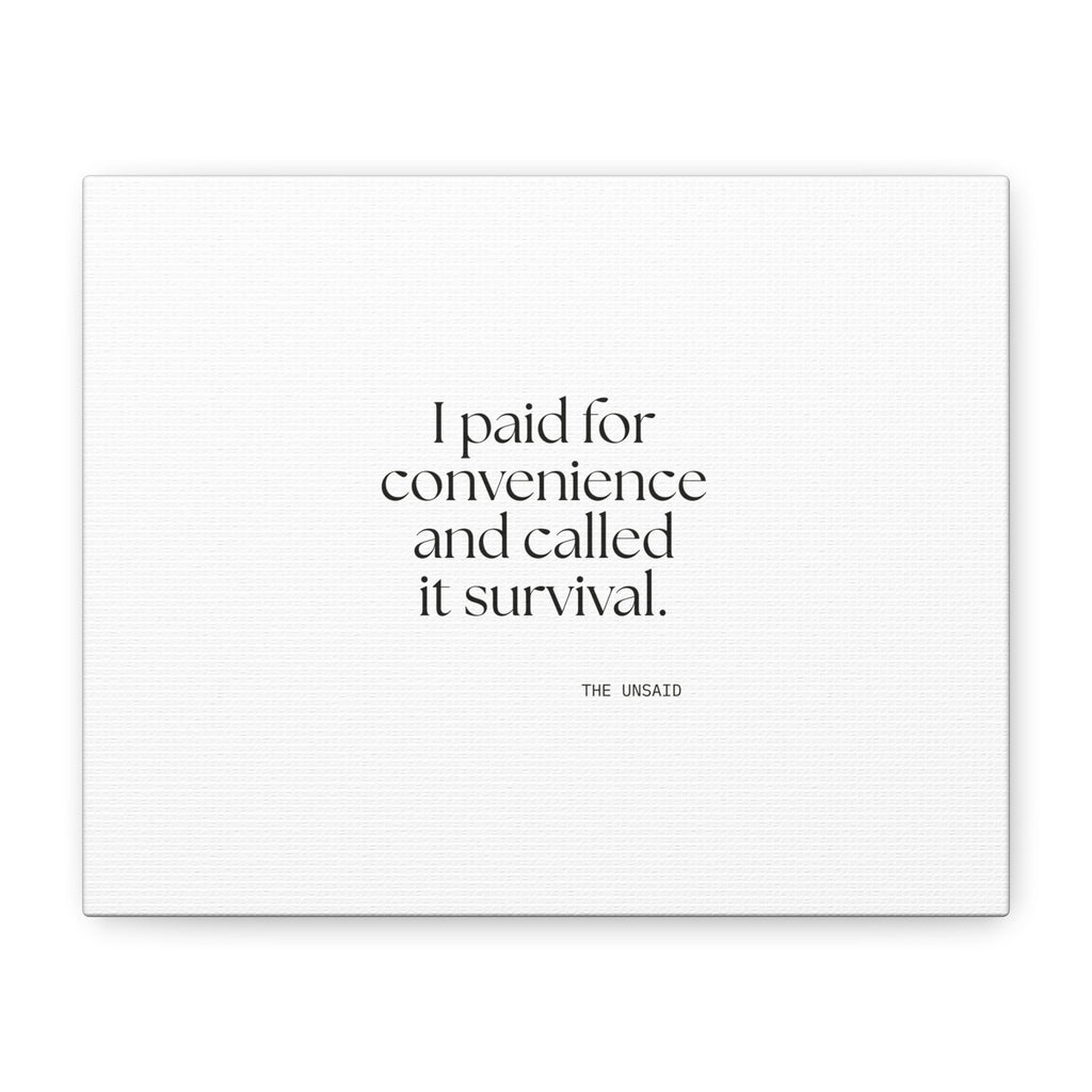 I paid for convenience and called it survival - Canvas Print - Dry Humor