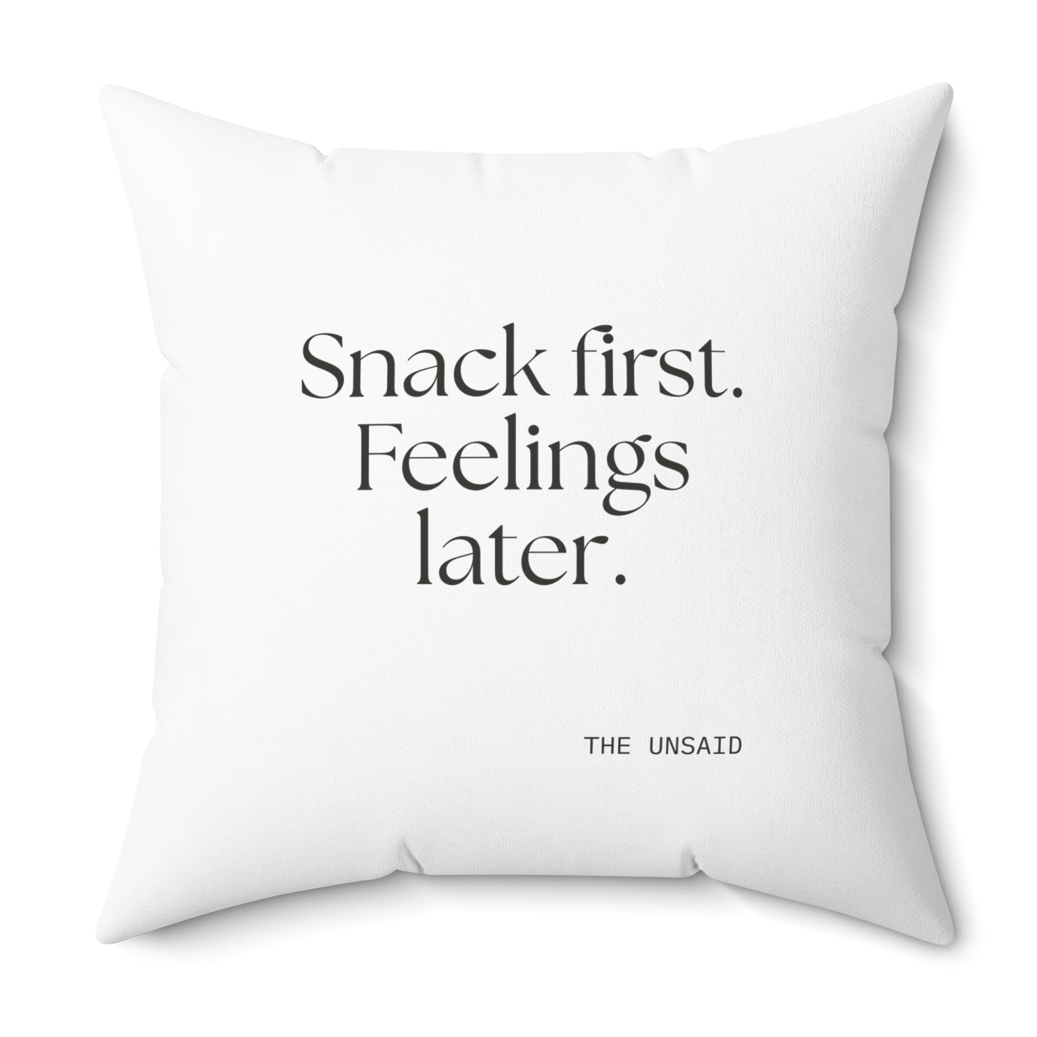 Snack first. Feelings later - Throw Pillow - Dry Humor