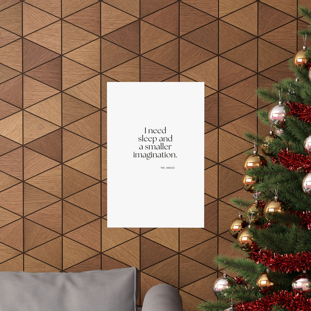 I need sleep and a smaller imagination - Poster - For Overthinkers