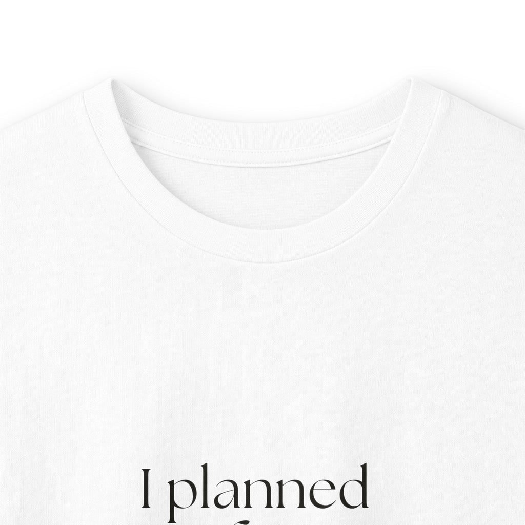 I planned for spontaneity - Long Sleeve Shirt - Dry Humor