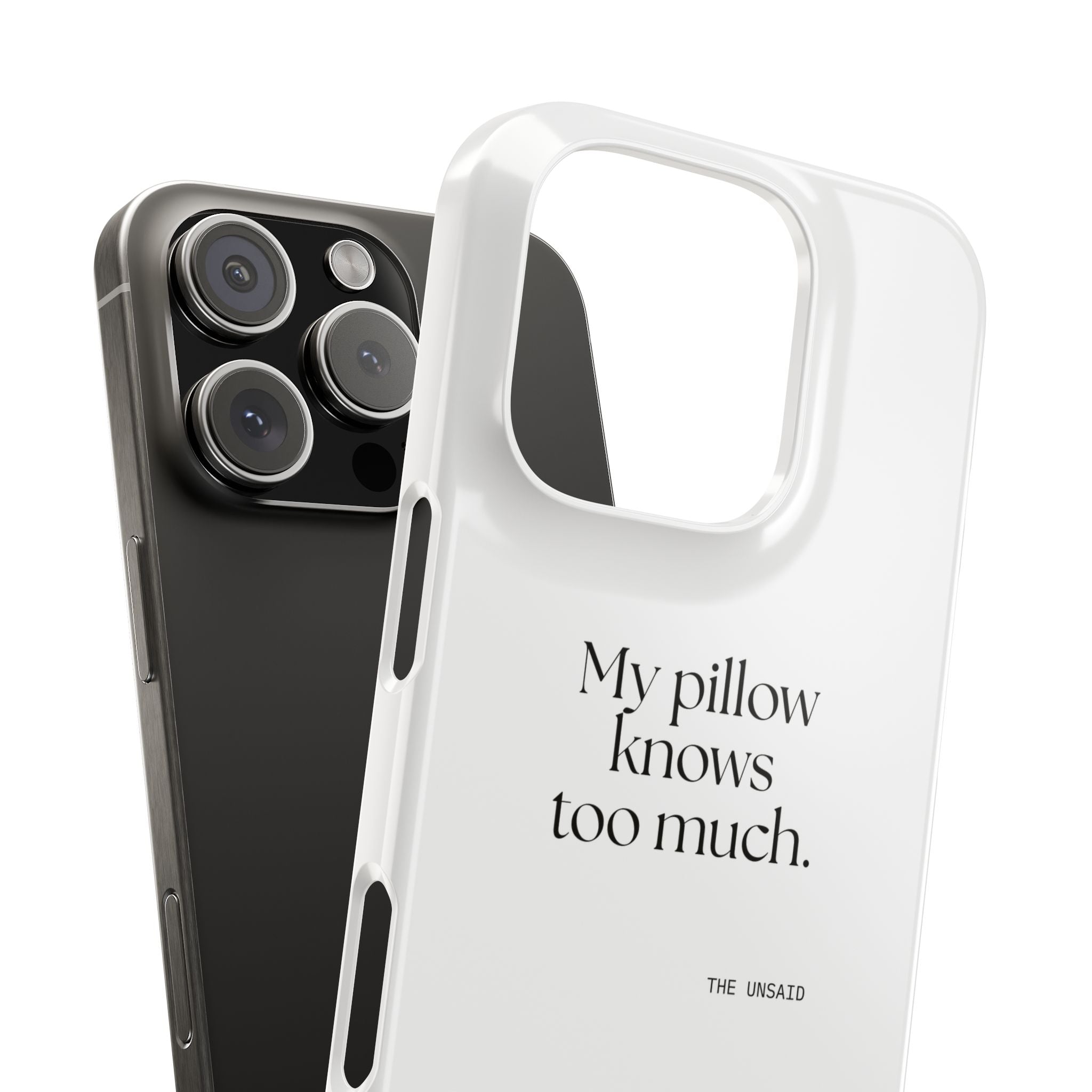My pillow knows too much - Phone Case - For Overthinkers