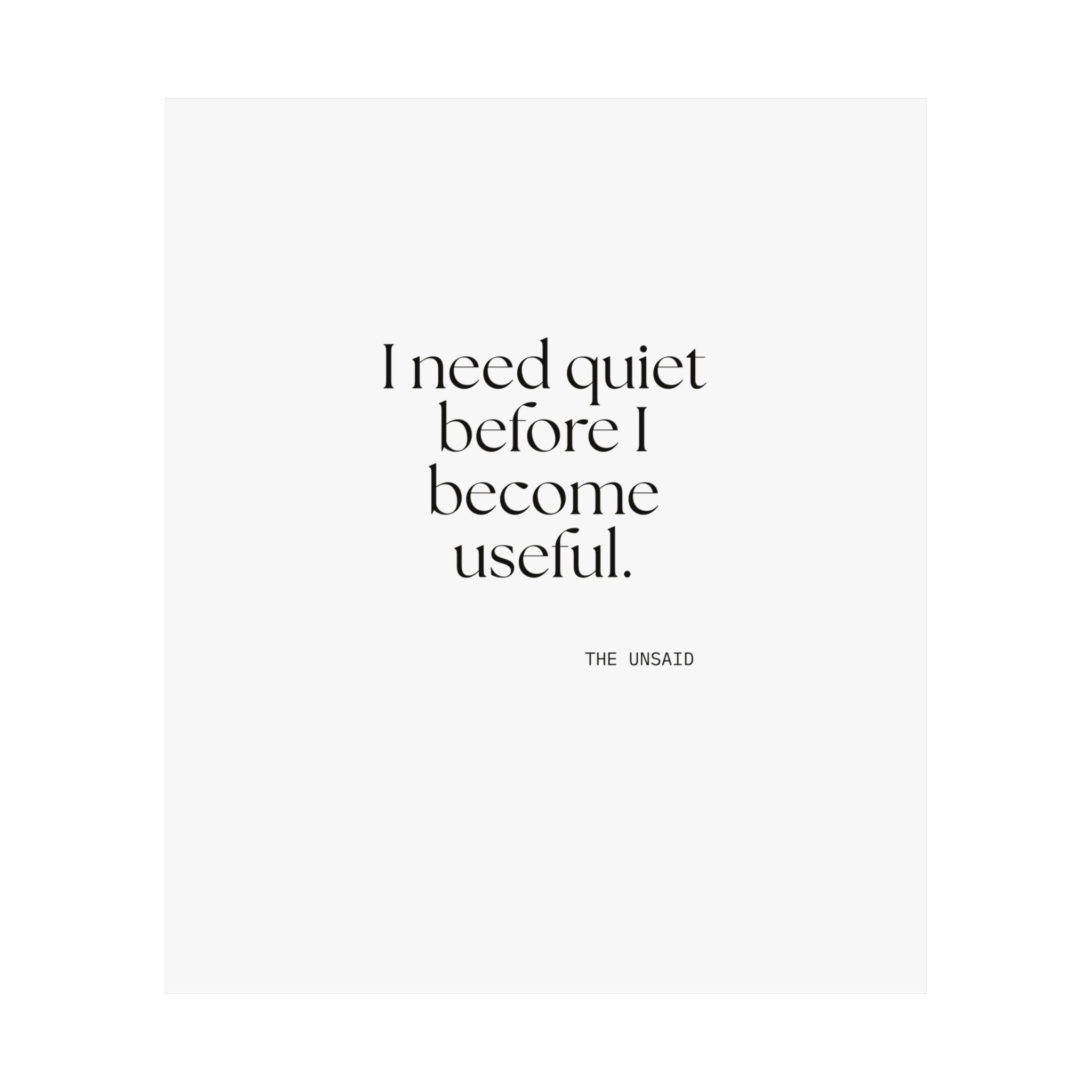 I need quiet before I become useful - Poster - For Introverts