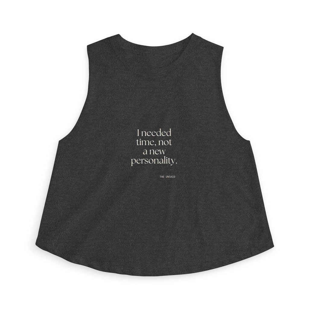 I needed time, not a new personality - Crop Top - Dry Humor